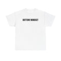 BOTTOM MINDSET T-Shirt