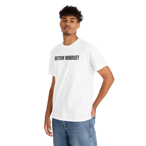 BOTTOM MINDSET T-Shirt